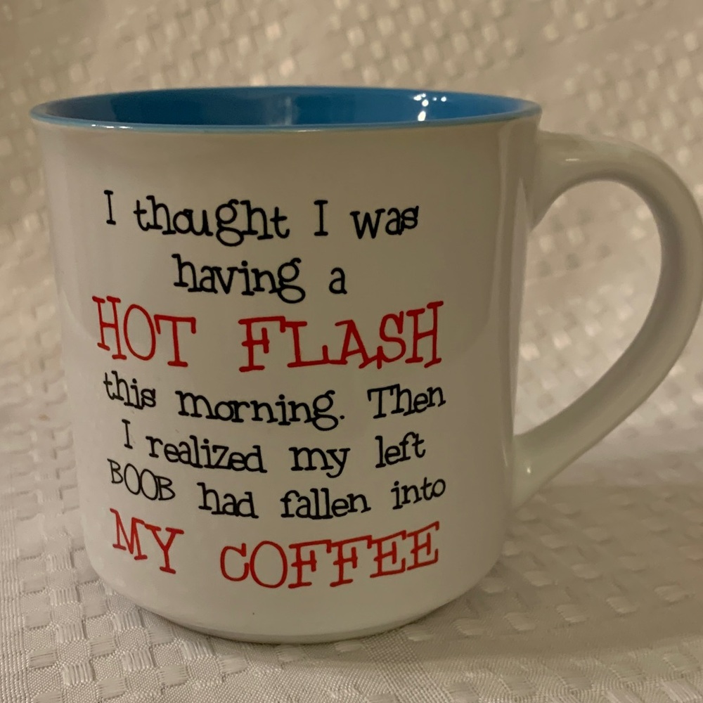 White and Blue Coffee Mug with Humorous Hot Flash text. , 3.5 inches tall.